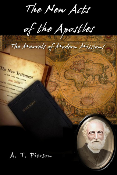 The New Acts of the Apostles: The Marvels of Modern Missions