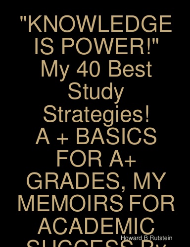 "Knowledge Is Power" My Best Study Strategies!