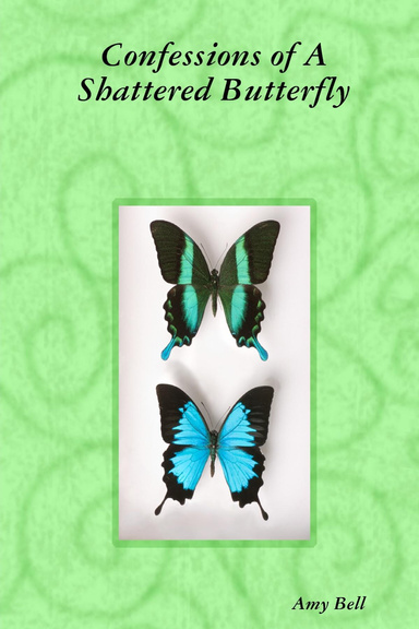 Confessions of a Shattered Butterfly