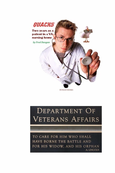 Quacks:  Two Years As a Patient in a Veterans Affairs Nursing Home