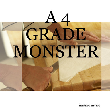 A 4 GRADE MONSTER