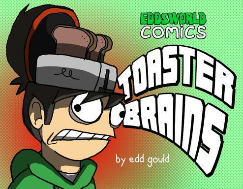 Toaster Brains - Eddsworld Comics
