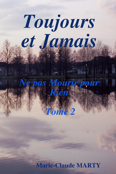 Toujours et Jamais - Ne pas Mourir pour Rien