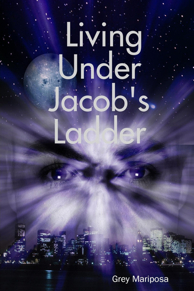 Living Under Jacob's Ladder