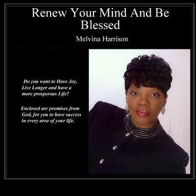 RENEW YOUR MIND AND BE BLESSED