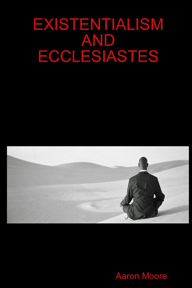 EXISTENTIALISM AND ECCLESIASTES