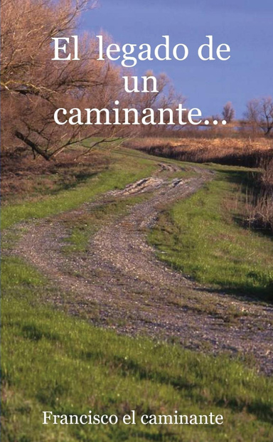 El  legado de un caminante...