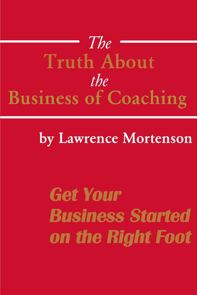 The Truth About The Business Of Coaching