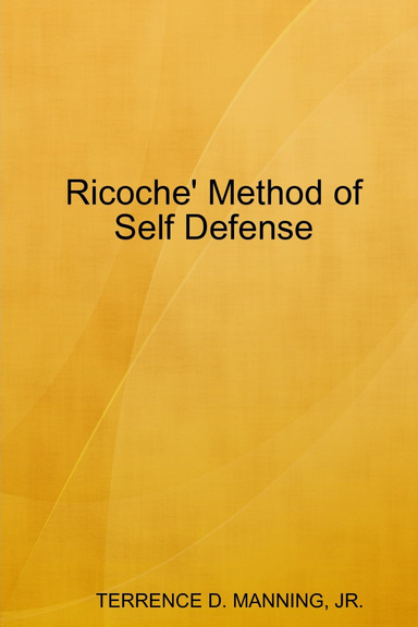 Ricoche' Method of Self Defense