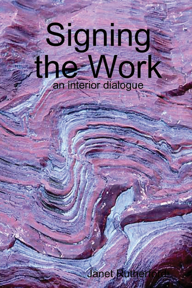 Signing the Work: an interior dialogue