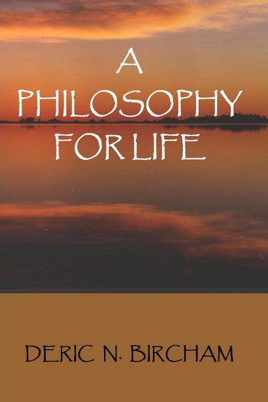 A PHILOSOPHY FOR LIFE
