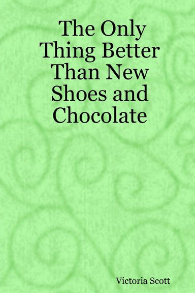 The Only Thing Better Than New Shoes and Chocolate