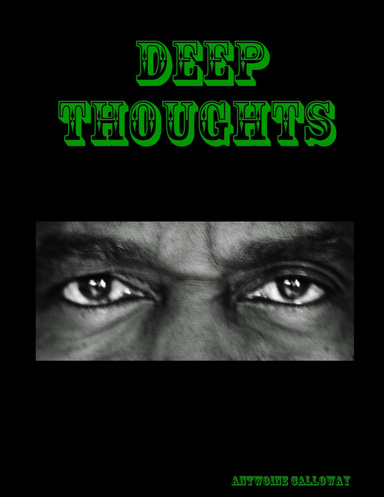Deep Thoughts