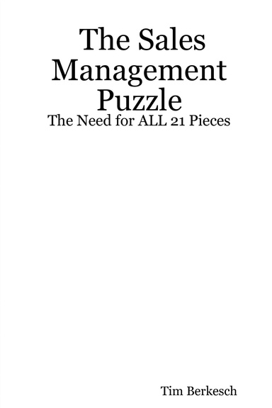 The Sales Management Puzzle:  The Need for ALL 21 Pieces