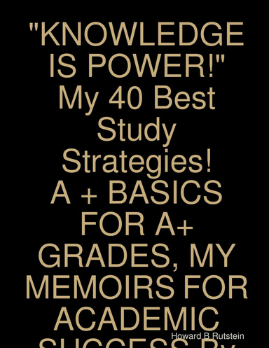 "Knowledge Is Power" My Best Study Strategies!