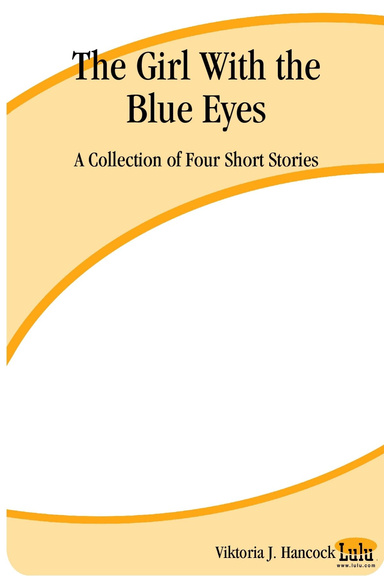 The Girl With the Blue Eyes:  A Collection of Four Short Stories