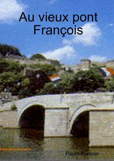 Au vieux pont François