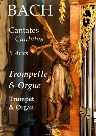 BACH - 5 Arias from Cantatas for Trumpet & Organ / 5 arias de Cantates pour Trompette et Orgue