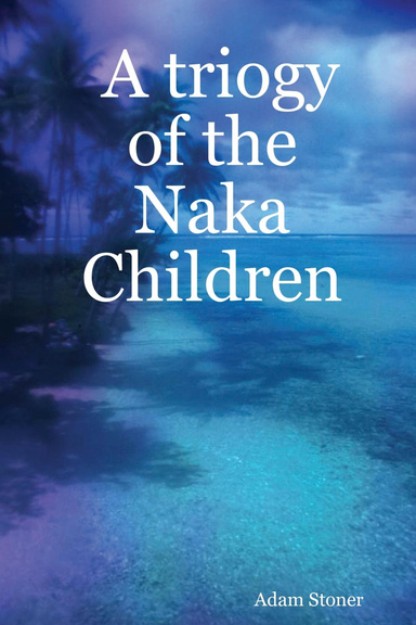 A triogy of the Naka Children