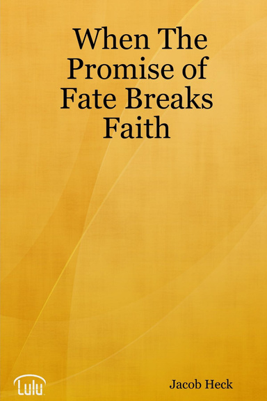 When The Promise of Fate Breaks Faith