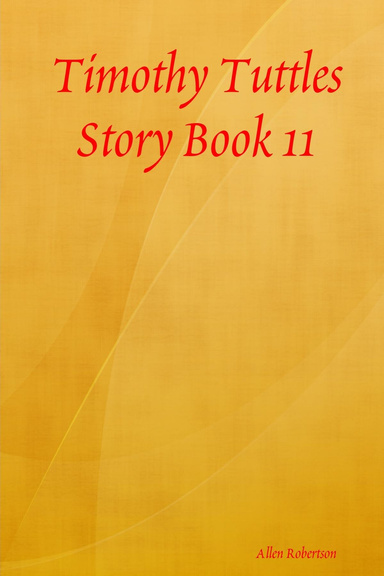 Timothy Tuttles Story Book 11