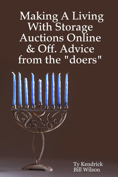 Making A Living With Storage Auctions Online & Off. Advice from the "doers"