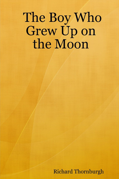 The Boy Who Grew Up on the Moon
