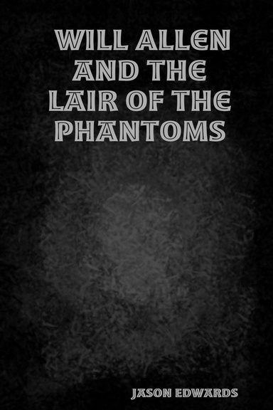 Will Allen and the Lair of the Phantoms
