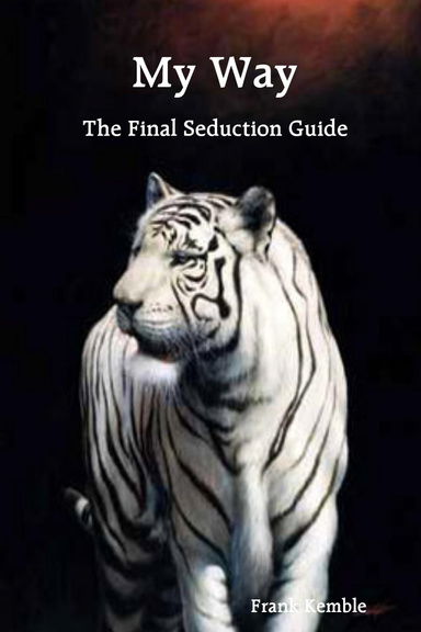 My Way: The Final Seduction Guide