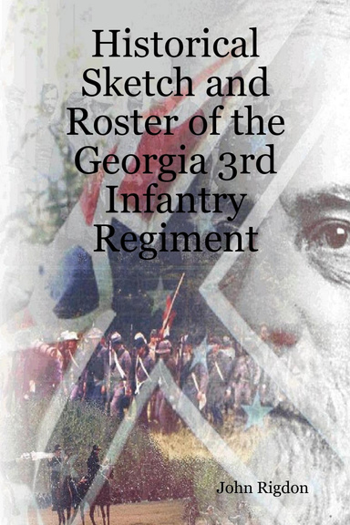 Historical Sketch and Roster of the Georgia 3rd Infantry Regiment