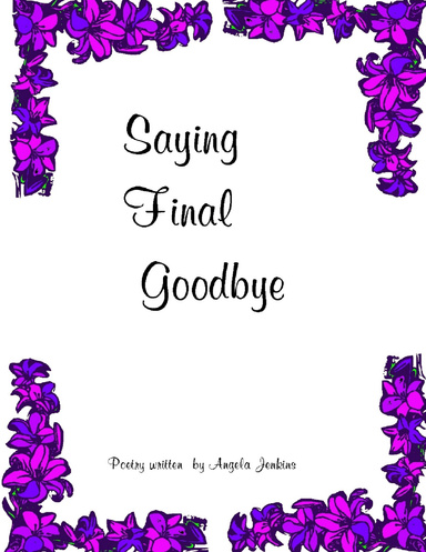 Saying Final Goodbye