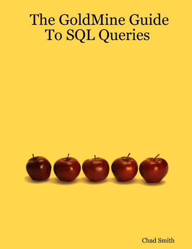 The GoldMine Guide To SQL Queries