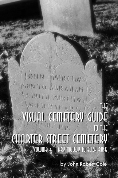 The Visual Cemetery Guide to the Charter Street Cemetery - Volume IV