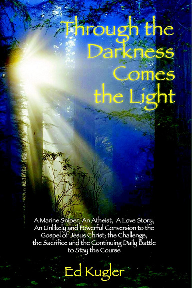 Through the Darkness Comes the Light