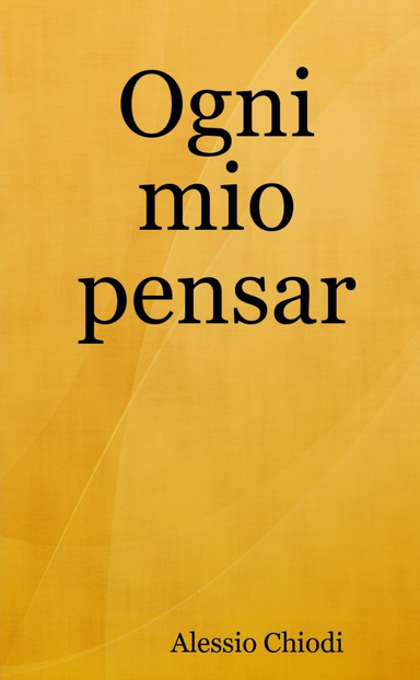 Ogni mio pensar