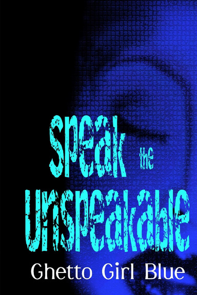 Speak the Unspeakable