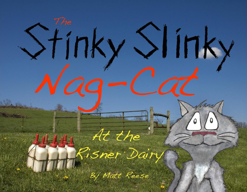 The Stinky Slinky Nag-cat at the Risner Dairy