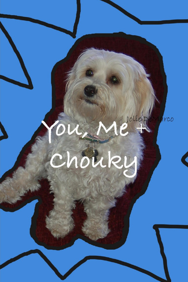 You, Me & Chouky