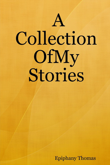 A Collection OfMy Stories