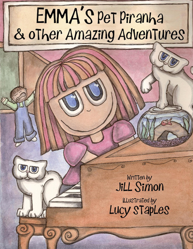 Emma's Pet Piranha, & other Amazing Adventures