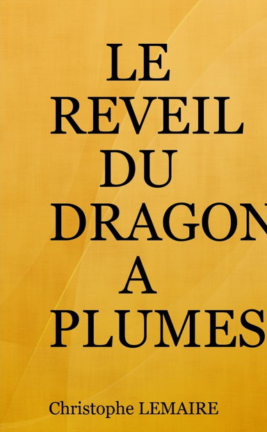 LE REVEIL DU DRAGON A PLUMES