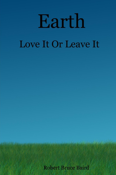 Earth - Love It Or Leave It