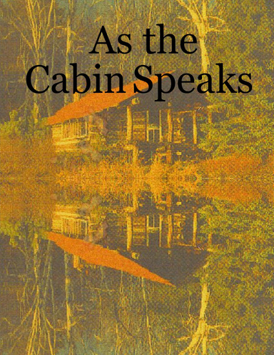 As the Cabin Speaks