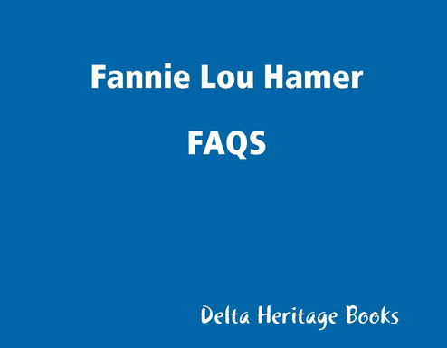 Fannie Lou Hamer FAQS