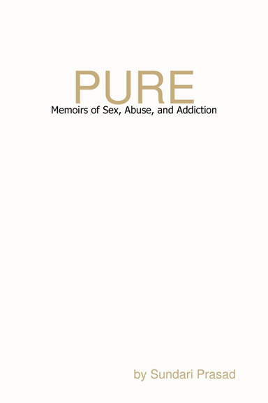 Pure: Memoirs of Sex, Abuse, and Addiction