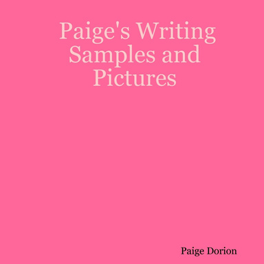 Paige's Writing Samples and Pictures