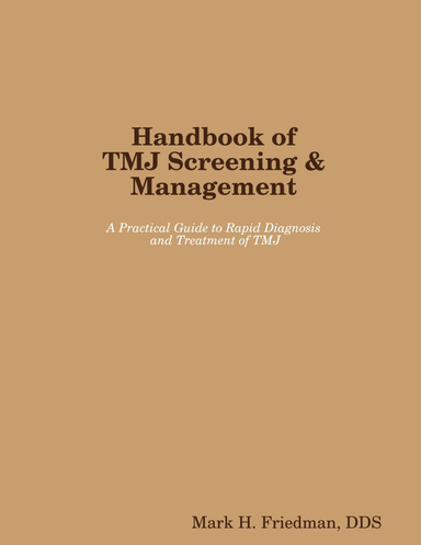 Handbook of TMJ Screening & Management: A Practical Guide to Rapid Diagnosis and Treatment of TMJ