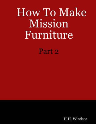 How To Make Mission Furniture: Part 2