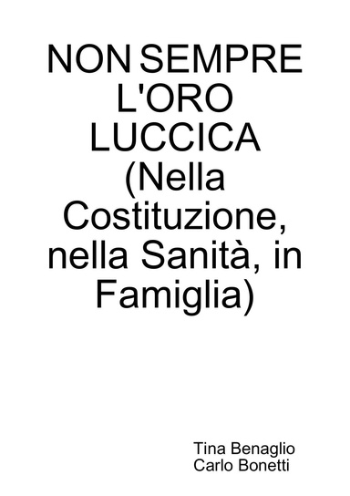 NON SEMPRE L'ORO LUCCICA (Nella Costituzione, nella Sanità, in Famiglia)