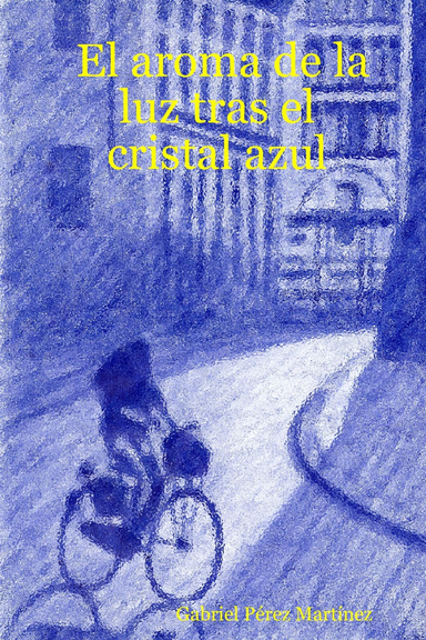 El aroma de la luz tras el cristal azul